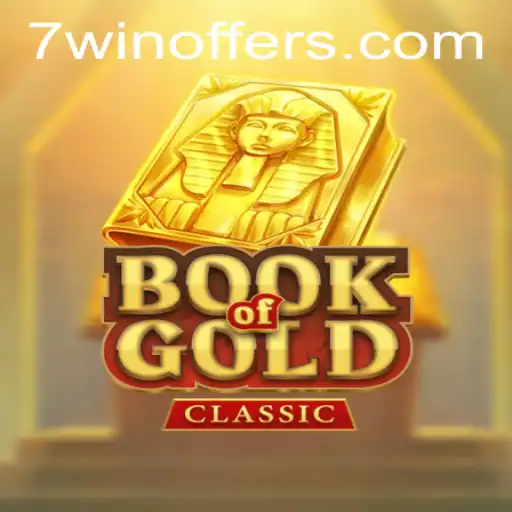 Discover the Thrills of BookOfGoldClassic: A Journey into Ancient Riches with 7WIN