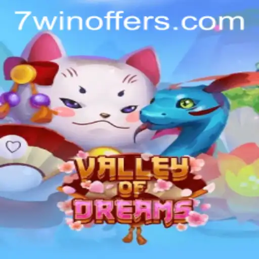 Exploring the Enchanting World of Valley of Dreams: A Journey with 7WIN